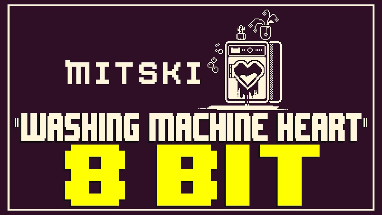 Washing Machine Heart [8 Bit Tribute to Mitski] - 8 Bit Universe