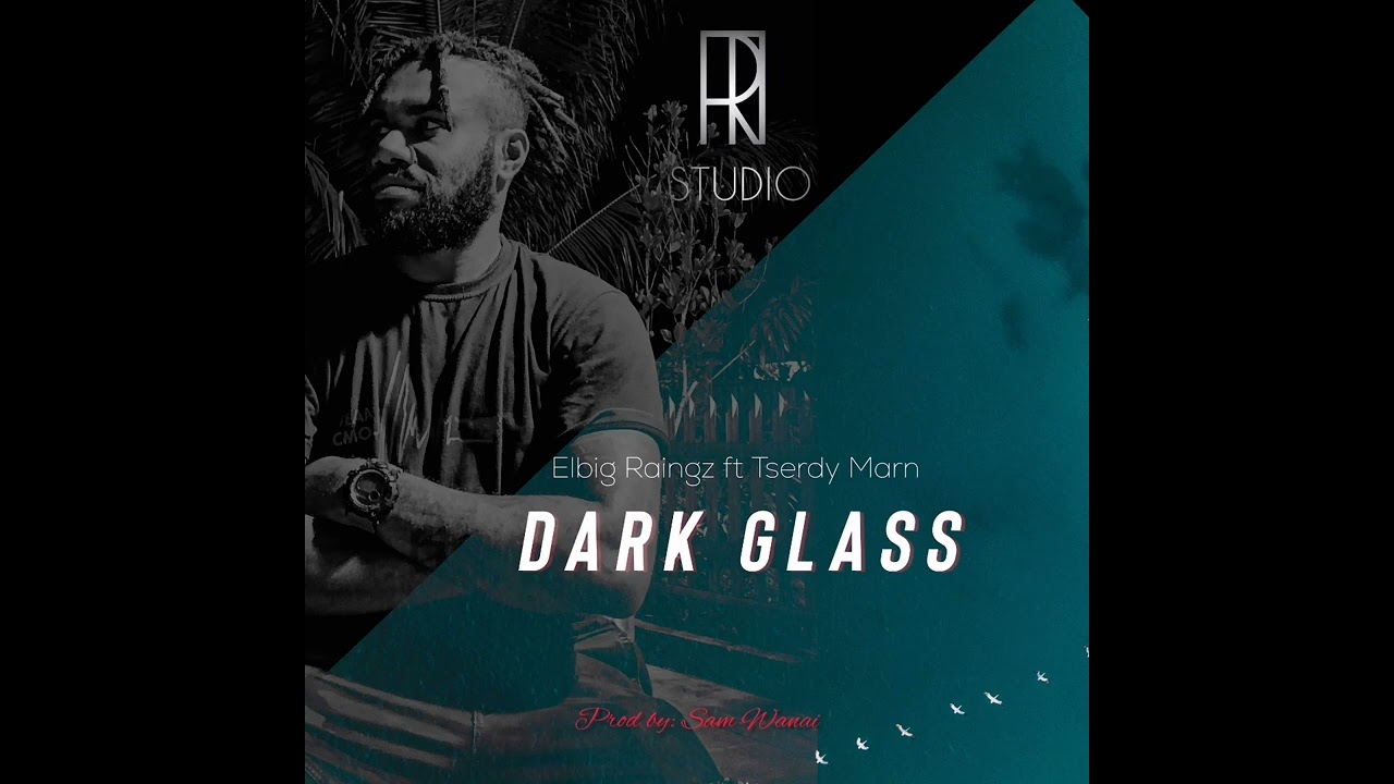 DARK GLASS - Elbig Raingz ft Tserdy Marn (TiR)