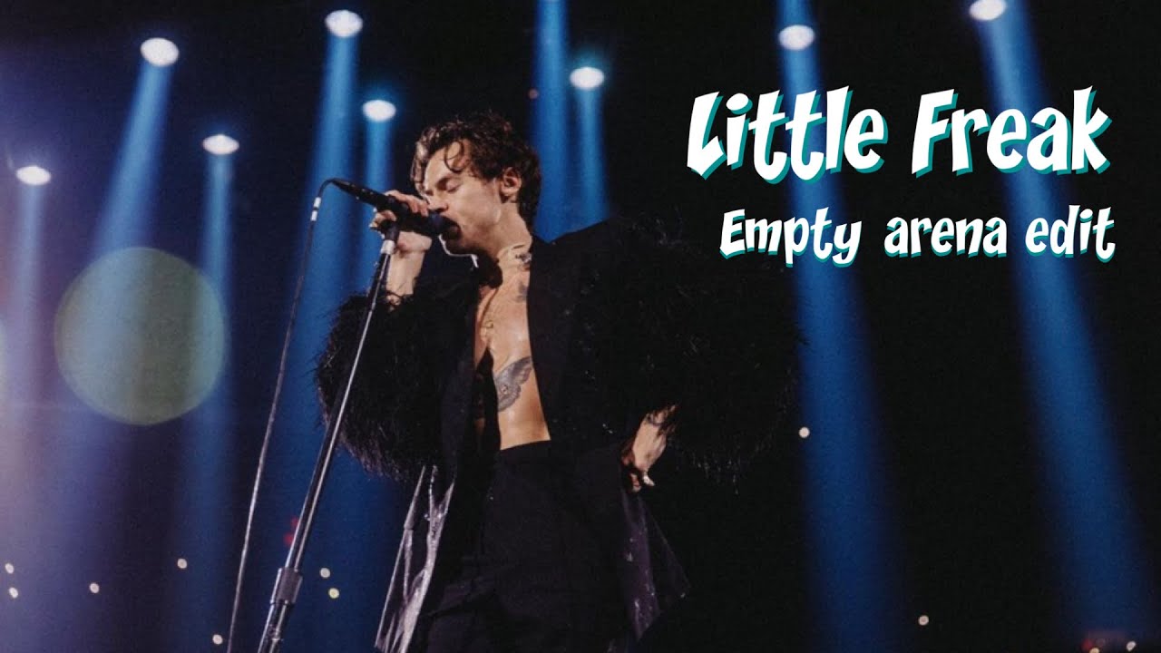 harry styles - little freak (empty arena)