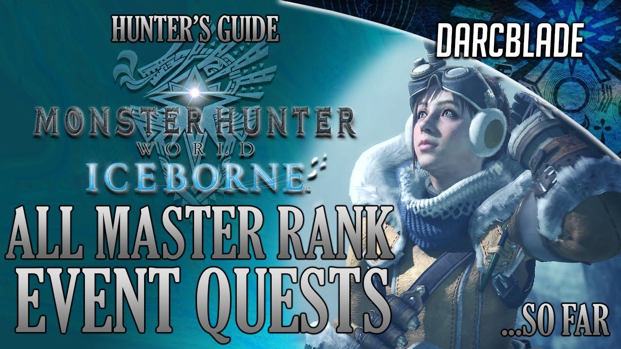 EVERY MASTER RANK EVENT QUEST GUIDE : MHW ICEBORNE