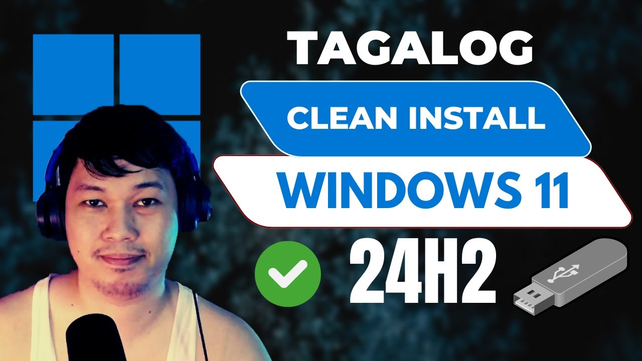 CLEAN INSTALL WINDOWS 11 24H2 STEP BY STEP | TAGALOG TUTORIAL