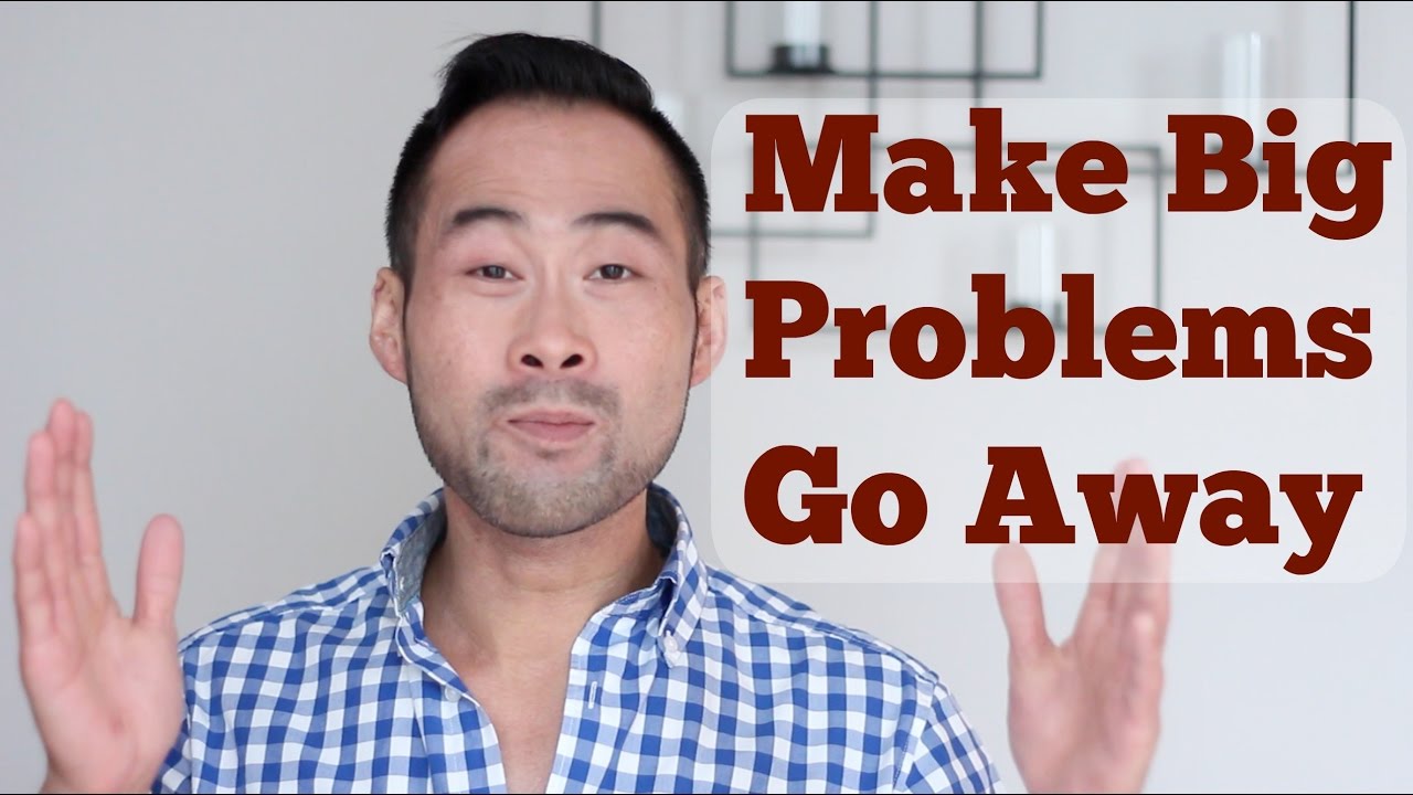 How To Handle Big Problems in Life
