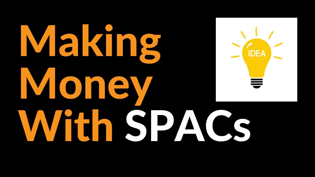 Making Money With SPACs