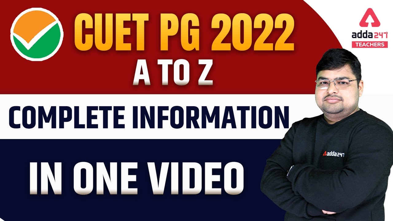 CUET PG 2022 | CUET PG Entrance Exam 2022 | Complete Information