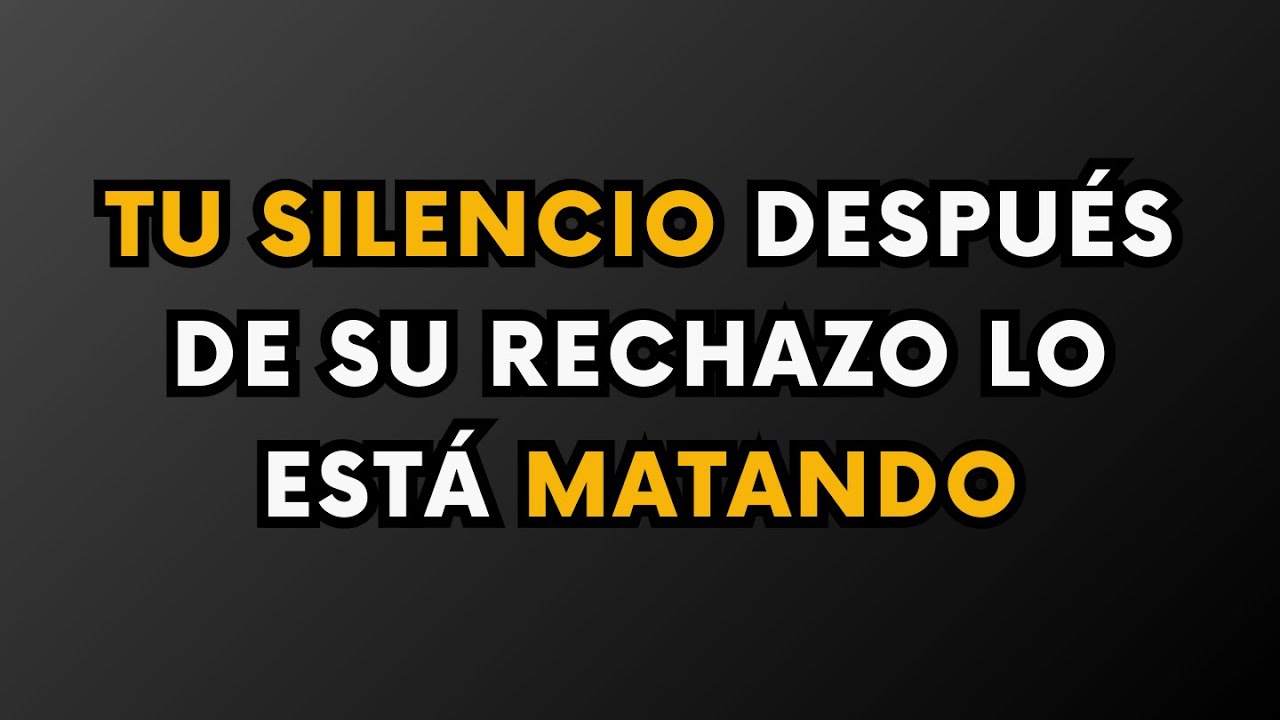TU SILENCIO TRAS SU RECHAZO LO ESTÁ MATANDO || Datos de psicología