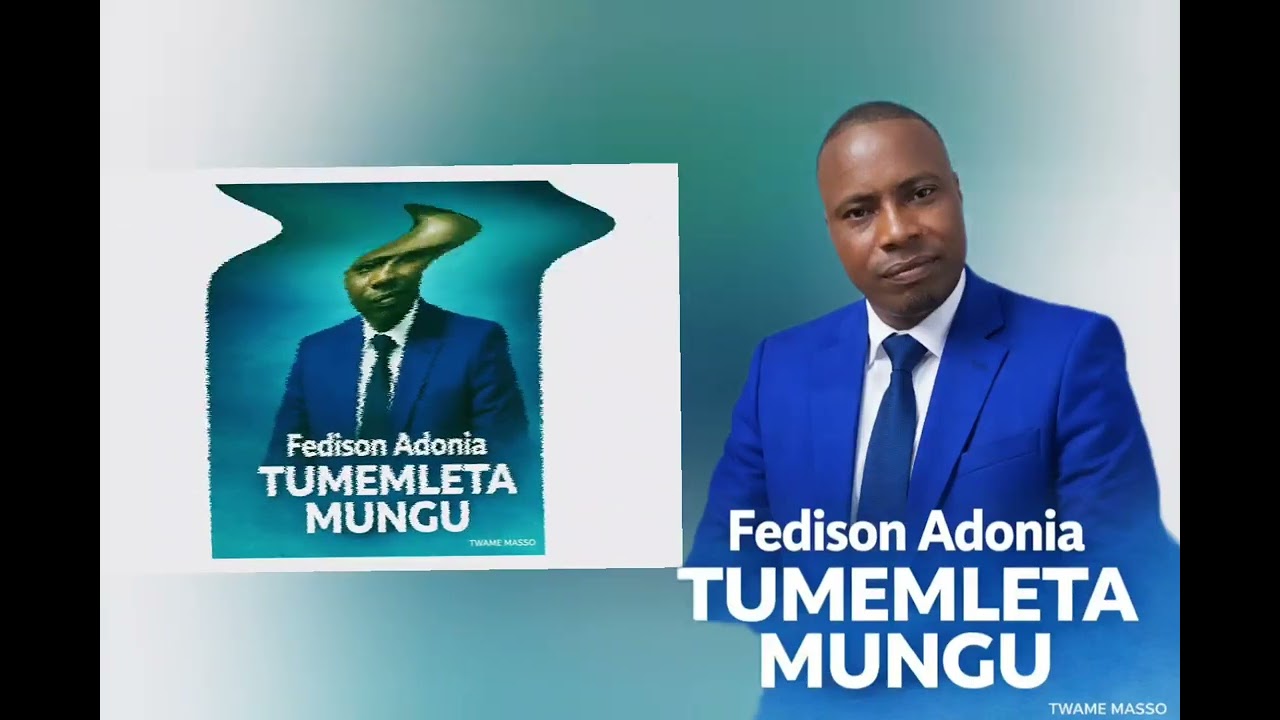 FEDSON ADONIAS --__--son TUMEMLETA MUNGU (video)