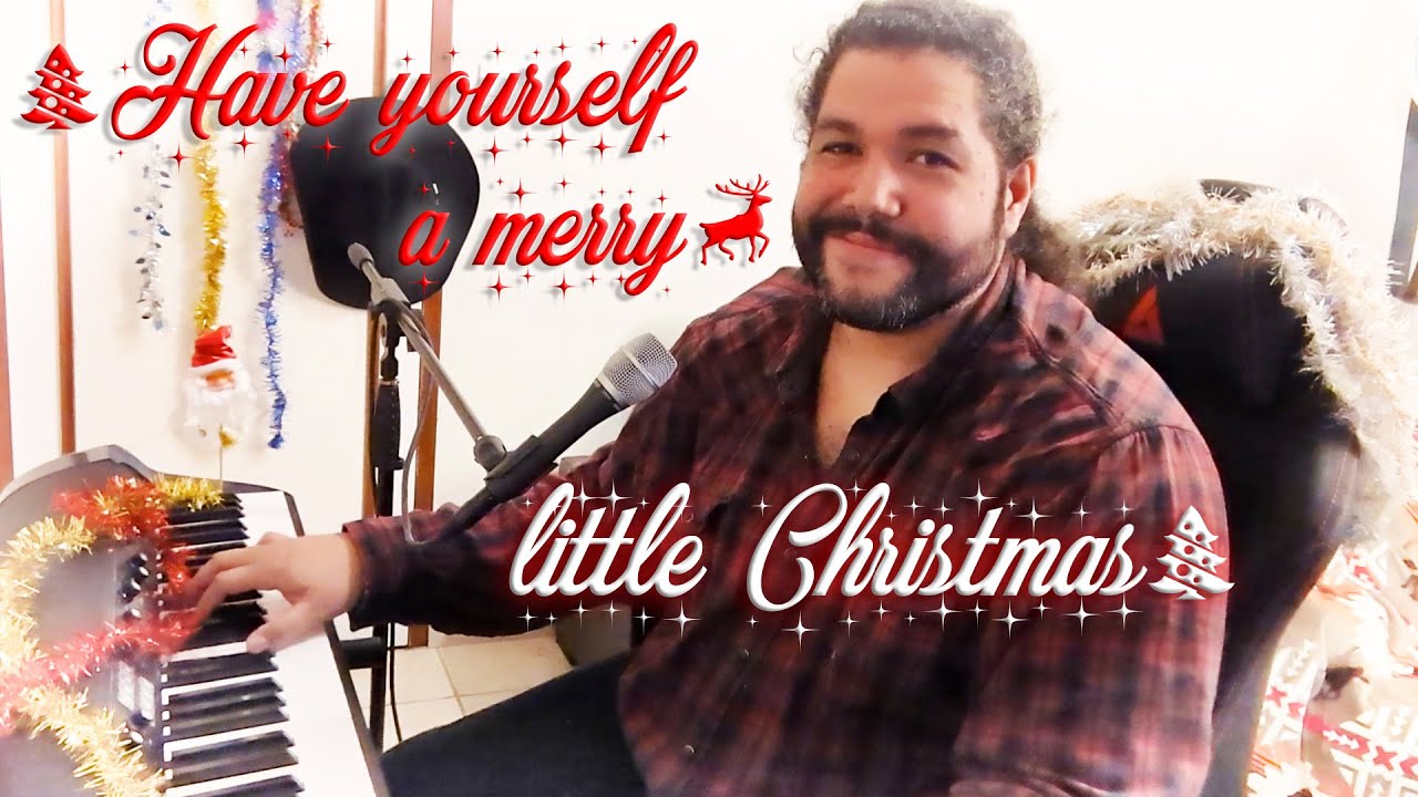 Have yourself a merry little Christmas