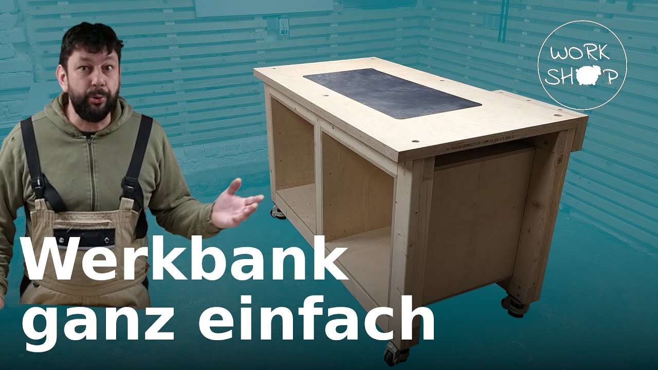 Werkbank selber bauen #1 | mit wenig Werkzeug - massiv, stabil und einfach | kannst Du auch!