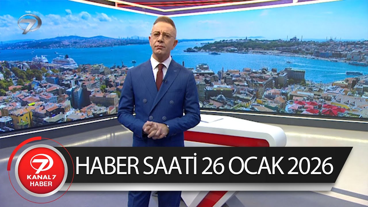 Kanal 7 Haber Saati | 26 Ocak 2026