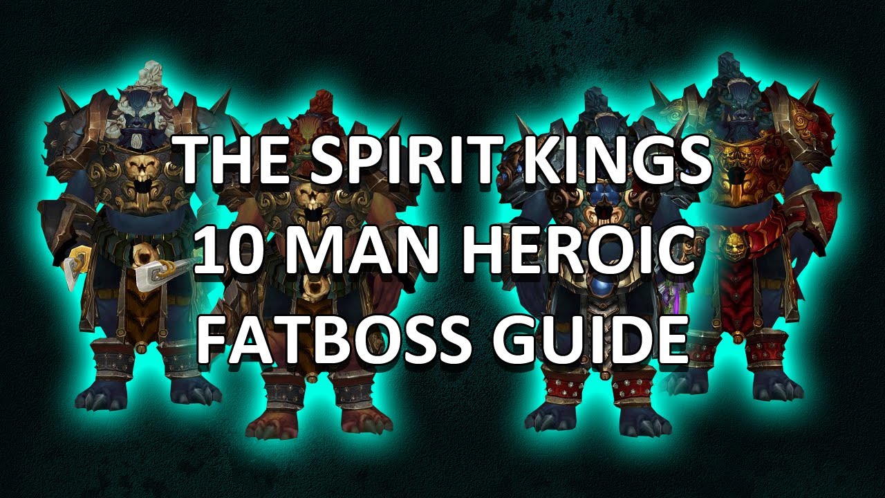 The Spirit Kings 10 Man Heroic Mogu'Shan Vaults Guide - FATBOSS