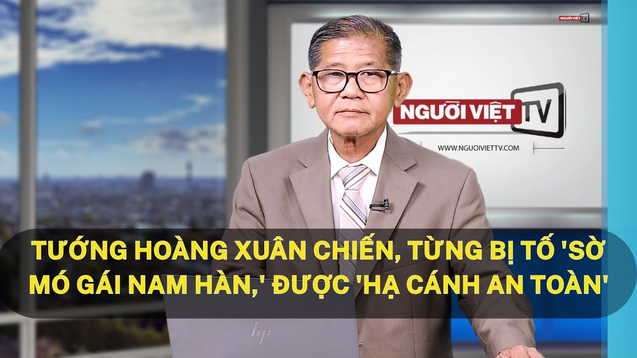 Tướng Hoàng Xuân Chiến, từng bị tố 'sờ mó gái Nam Hàn,' được 'hạ cánh an toàn'