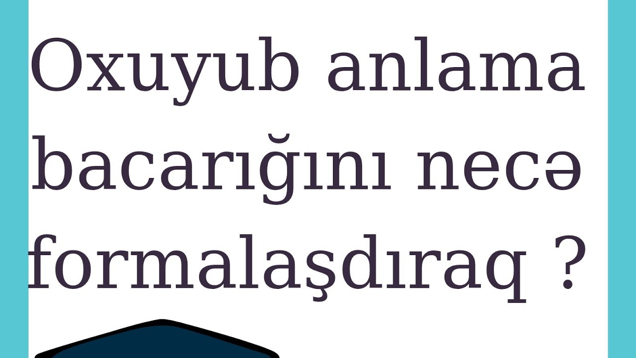 DÜZGÜN OXU BACARIQLARI NECƏ FORMALAŞDIRILMALIDIR? Oxuyub anlama testləri