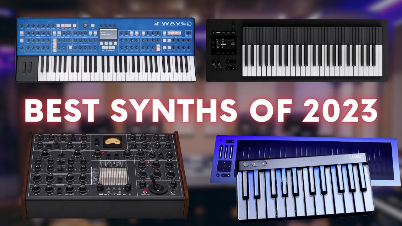BEST SYNTHS AND MUSIC GEAR OF 2023