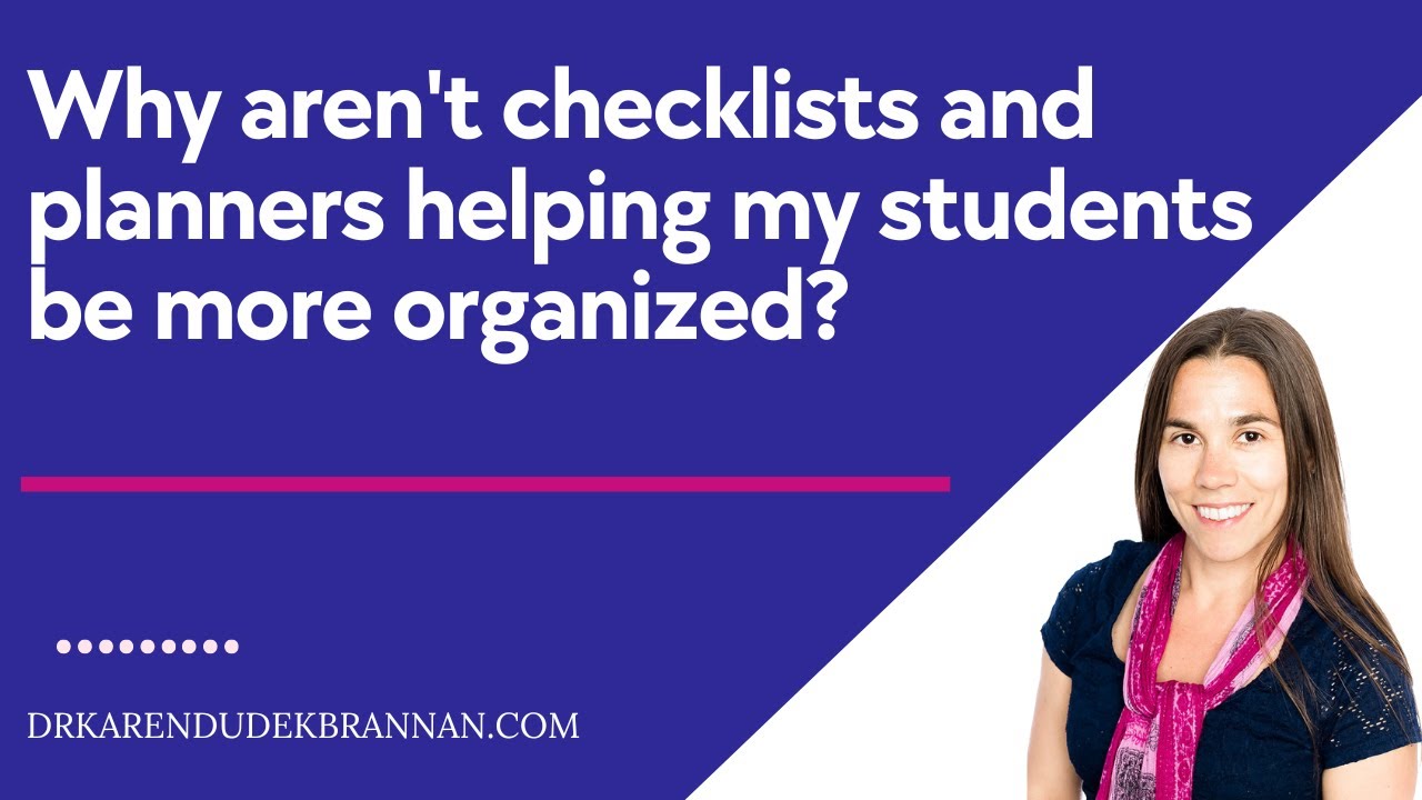 Why aren't checklists and planners helping my students be more organized?