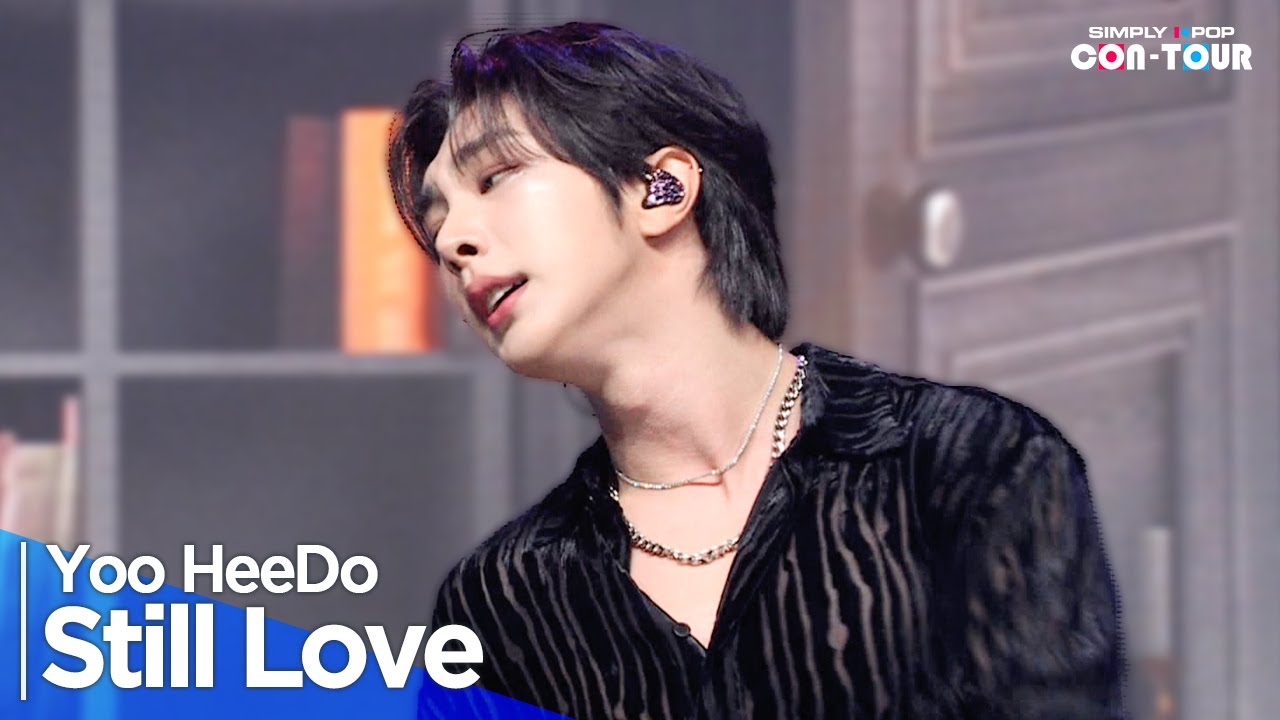 [4K] Yoo HeeDo(유희도) - 'Still Love' _ EP.625 | #SimplyKPopCONTOUR