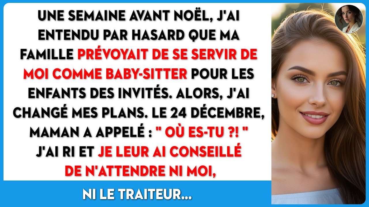 J'apprends que ma famille veut me faire garder 9 enfants à Noël. J'ai changé mes plans.