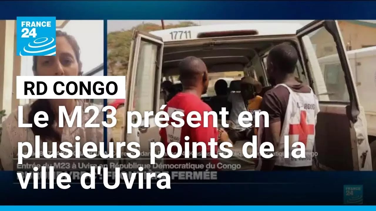 RD Congo : le M23 pr&eacute;sent en plusieurs points de la ville d'Uvira &bull; FRANCE 24