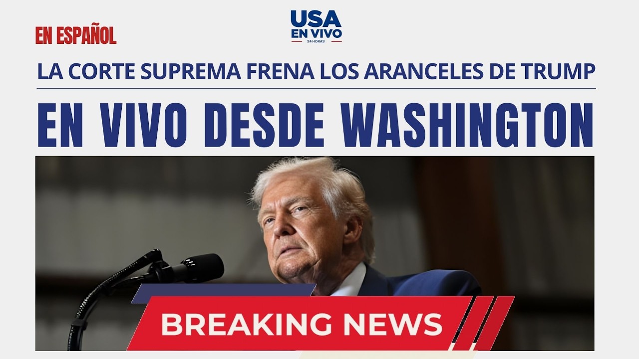 ÚLTIMA HORA Histórico revés para Trump: Corte Suprema tumba sus aranceles globales | USA EN VIVO 🔴