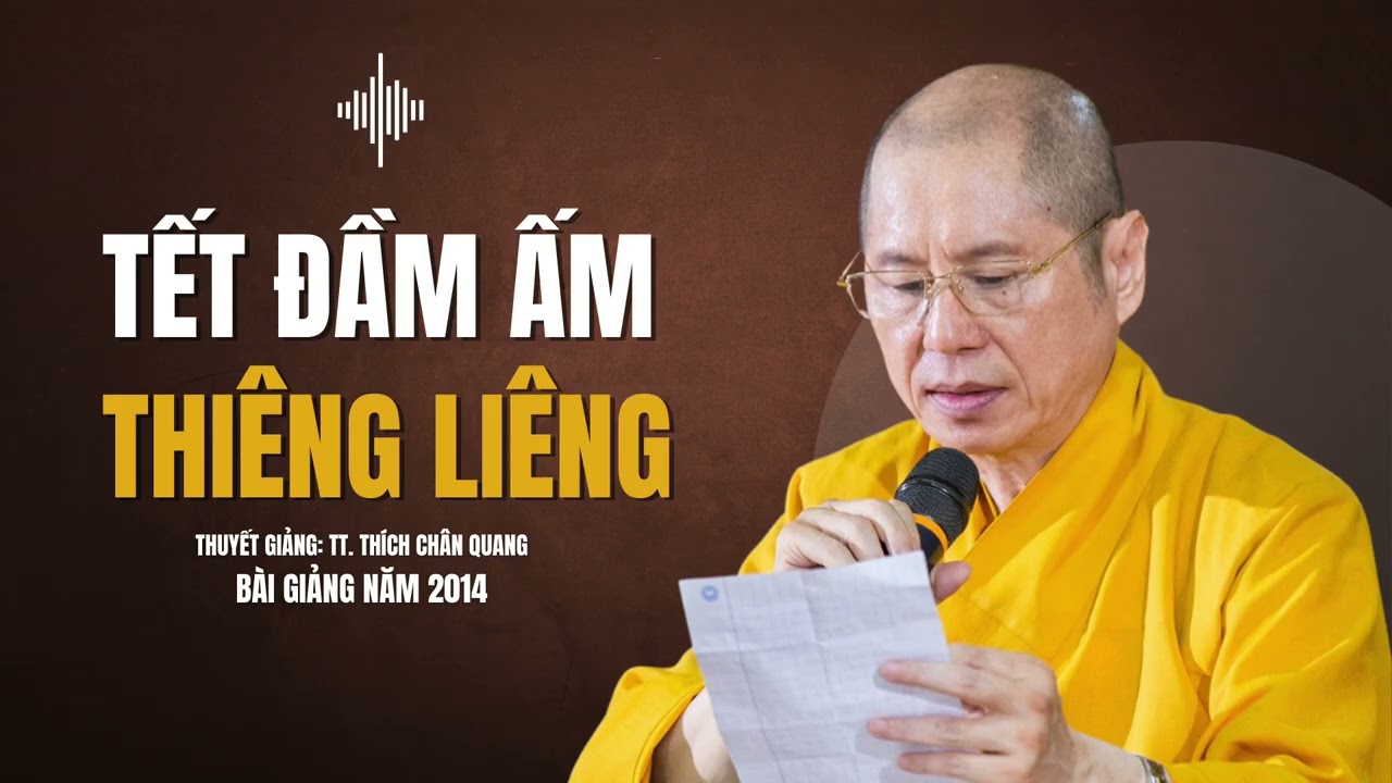 Tết Đầm Ấm Thiêng Liêng | Thuyết giảng: TT. Thích Chân Quang