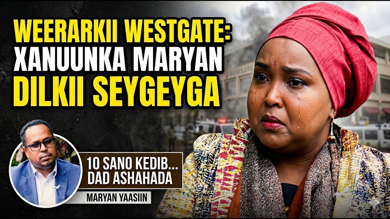 Mariam Yassin - Part 1/2 - 10 sano kadib  weerarkii  #Westgate dilkii seygeyga iyo dad Ashahaadanaya