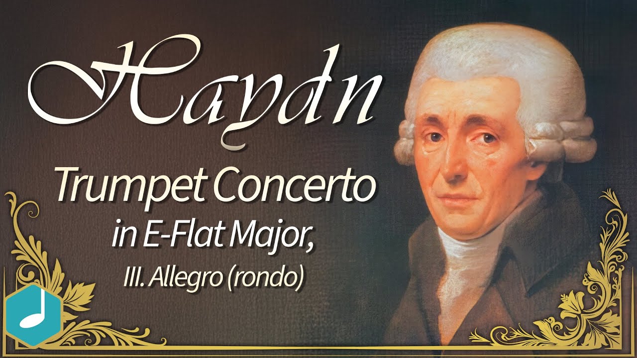 Haydn - Trumpet Concerto in E-Flat Major, III. Allegro (rondo)