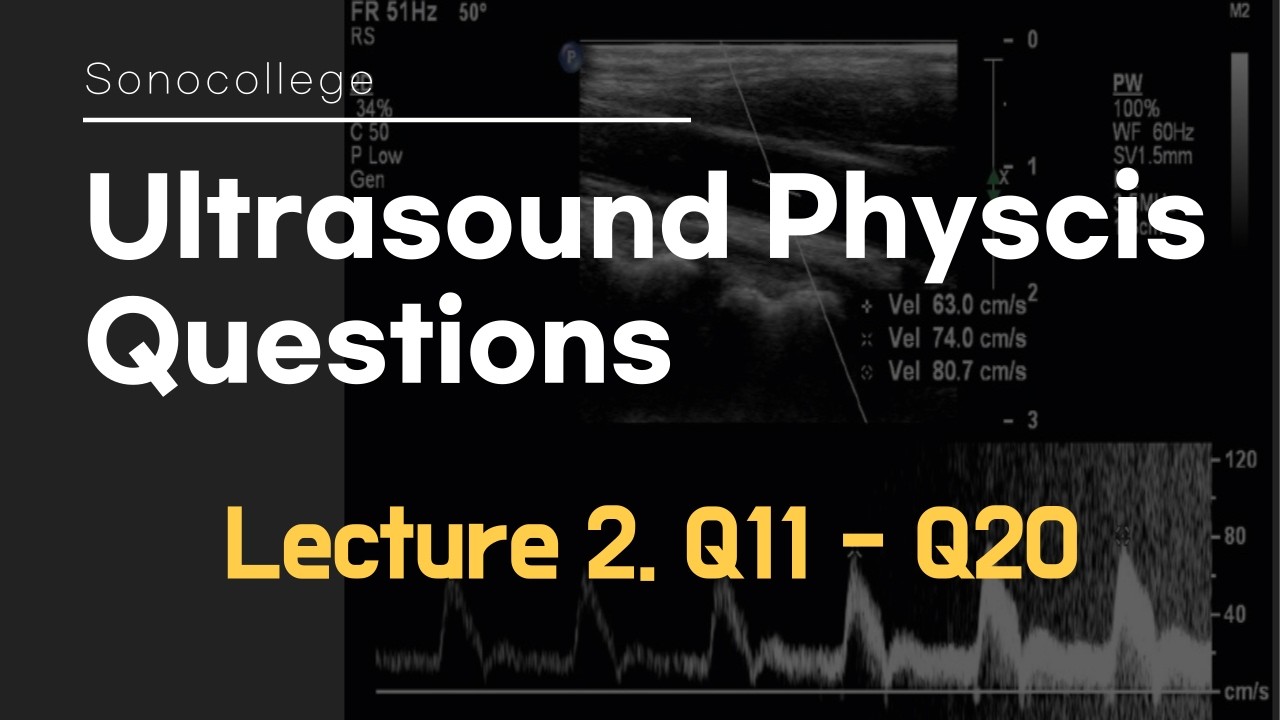 (2) Ultrasound physics questions (Q11 - Q20)