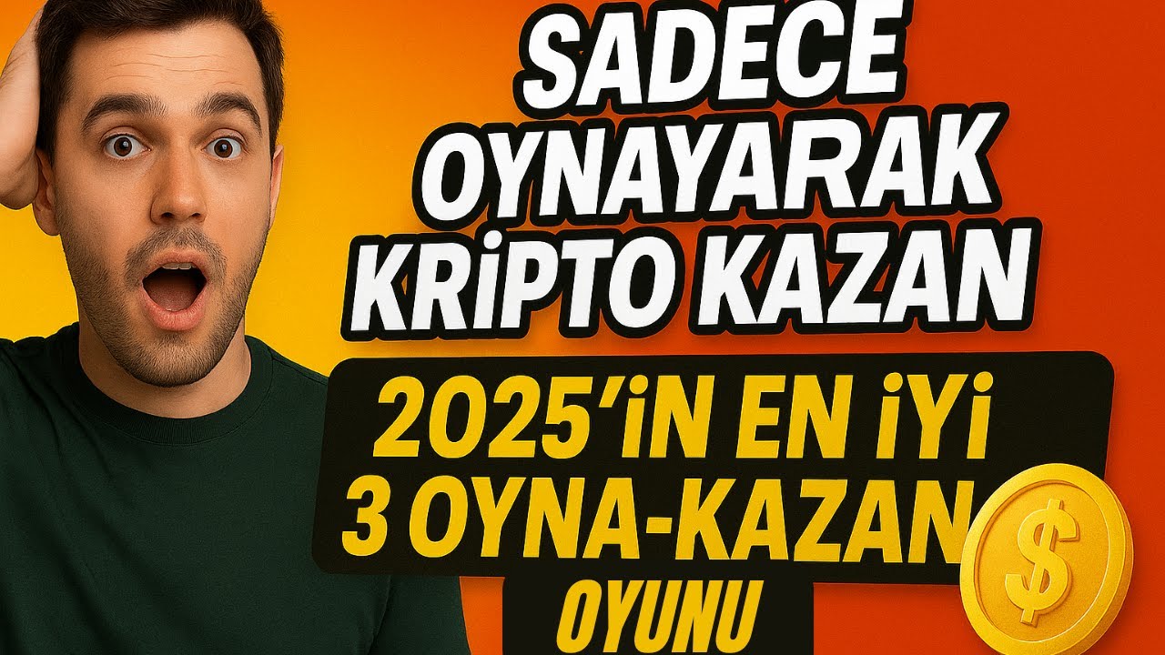 Sadece Oynayarak Kripto Kazan! 2025'in En İyi 3 Oyna-Kazan Oyunu 💰