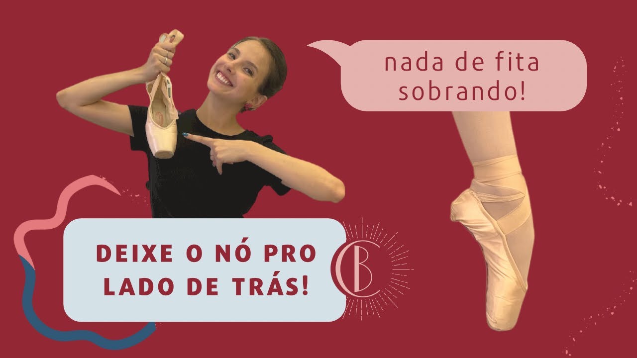 COMO AMARRAR AS FITAS DA SAPATILHA DE PONTA