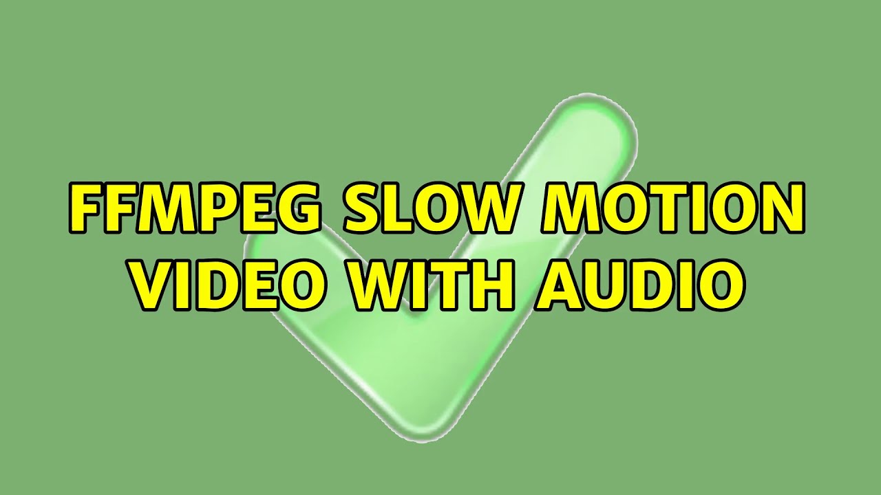 ffmpeg slow motion video with audio