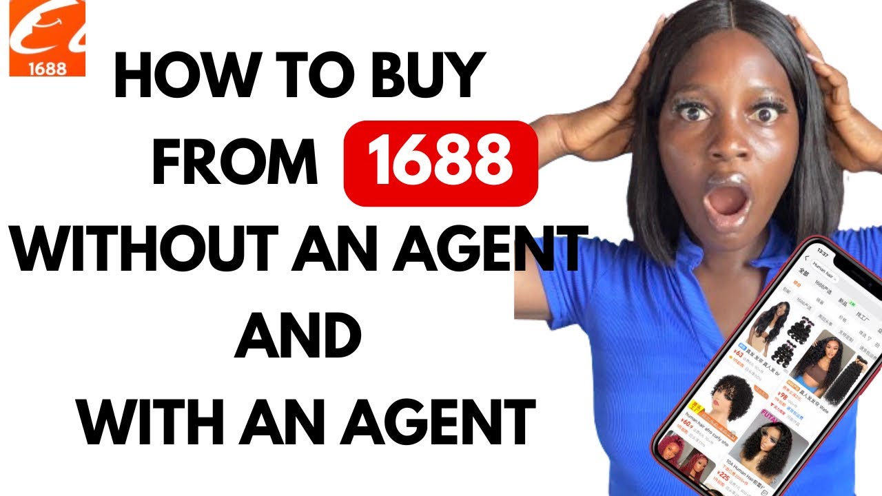 HOW TO BUY FROM 1688 WITHOUT AND WITH AN AGENT #1688