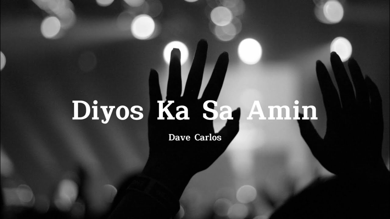 Diyos Ka Sa Amin - Dave Carlos (Lyric Video)