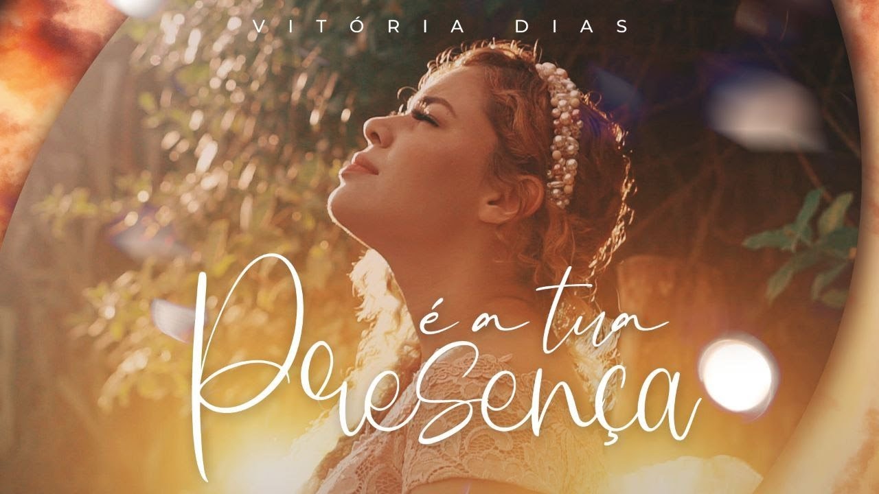 Vitória Dias| É a tua Presença [Clipe Oficial]