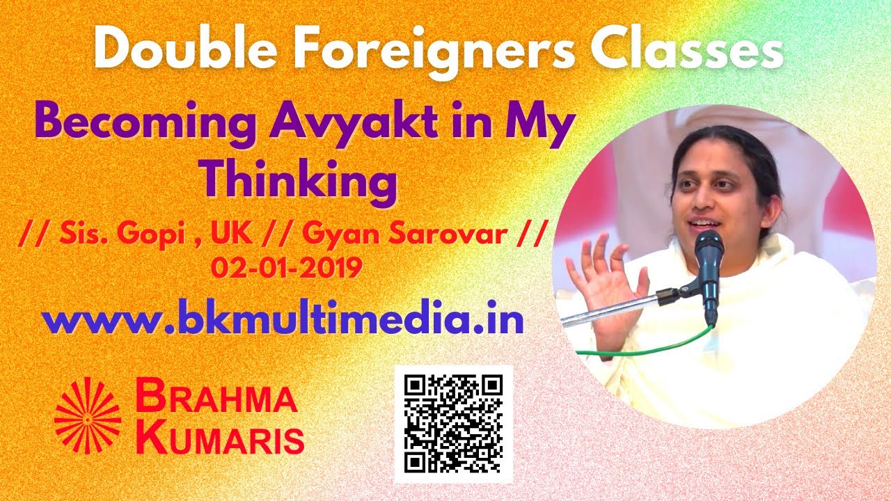 Becoming Avyakt in My Thinking // Sis. Gopi , UK // Gyan Sarovar // 02-01-2019