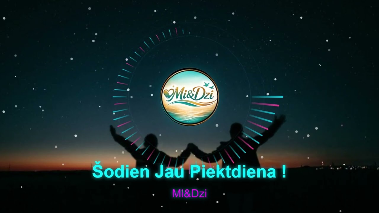 Mi&Dzi - Šodien Jau Piektdiena !