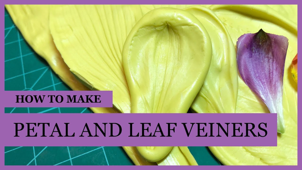 Making Silicone Veiners: Petals and Leaves DIY for Sugar Flowers