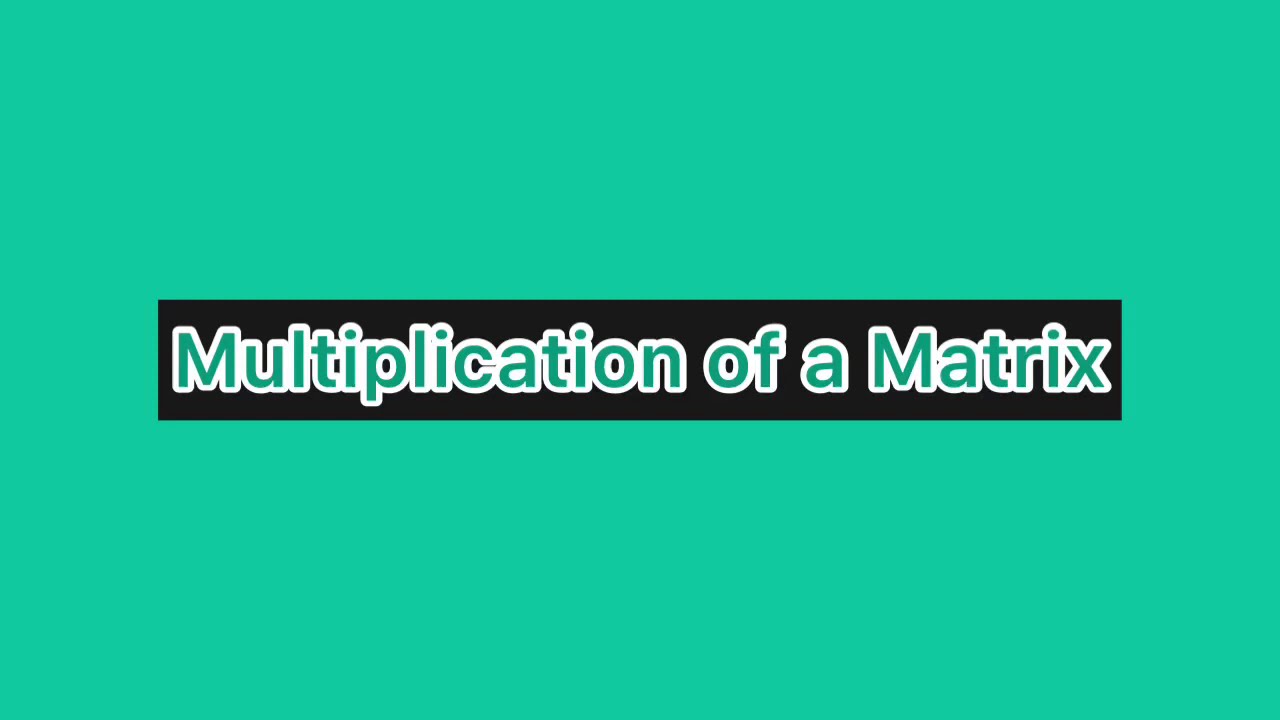 3-Multiplication of a matrix