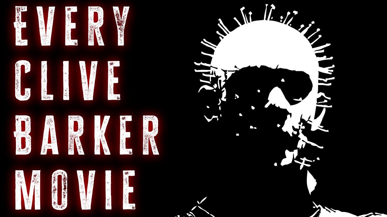 Clive Barker&rsquo;s Film Legacy: The Complete Guide