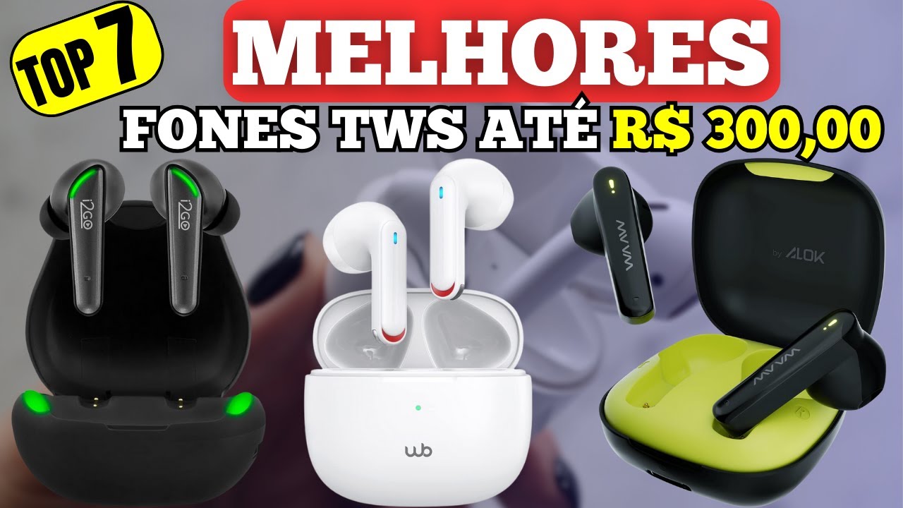 🚨 QUAL O MELHOR FONE TWS? COMPARATIVO DOS 7 MAIS VENDIDOS E AVALIADOS