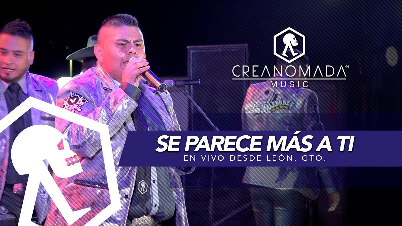 Los Valedores - Se Parece Más A Ti (En Vivo desde León, Gto)