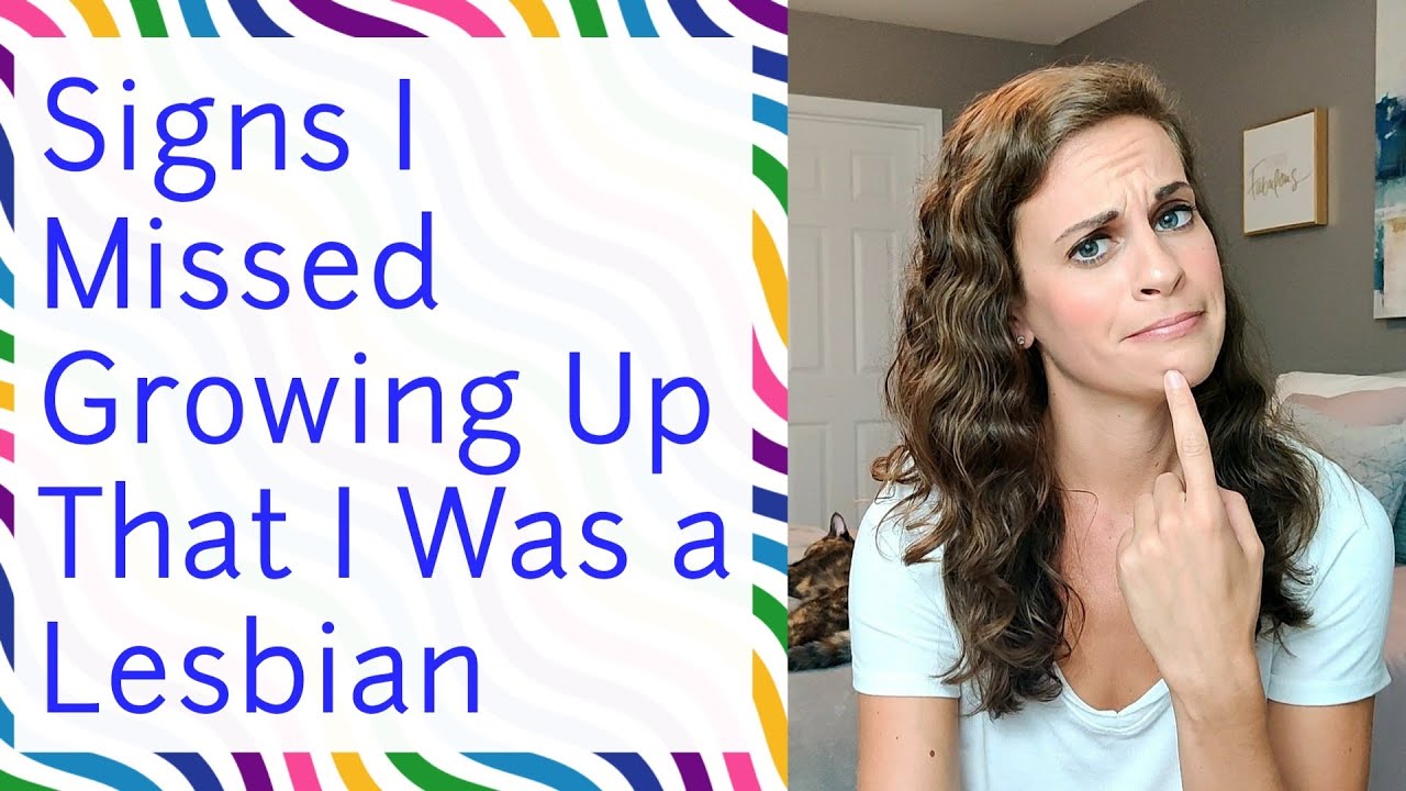 Signs I Missed Growing Up That I Was A Lesbian
