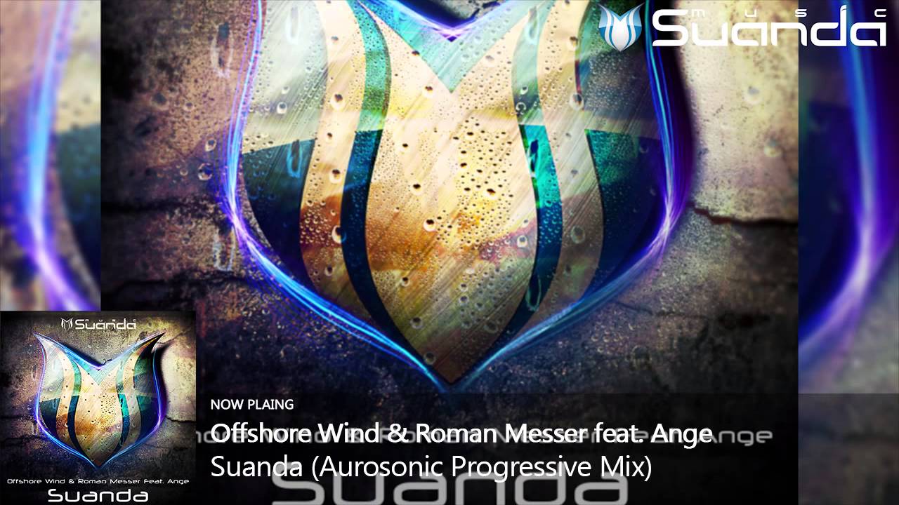 Offshore Wind & Roman Messer feat. Ange - Suanda (Aurosonic Progressive Mix)