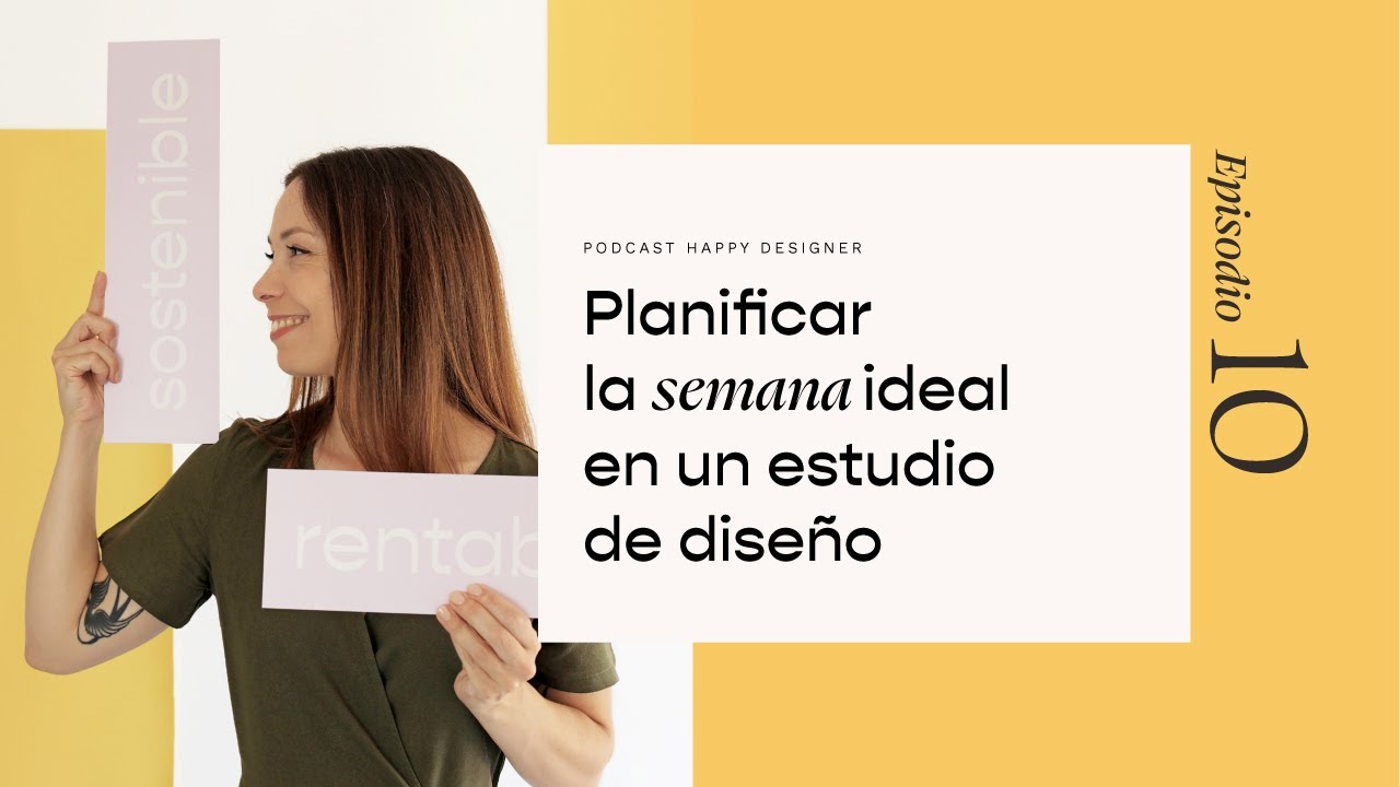 Temporada 2 - Episodio 10 - Planificar la semana ideal en un estudio de diseño