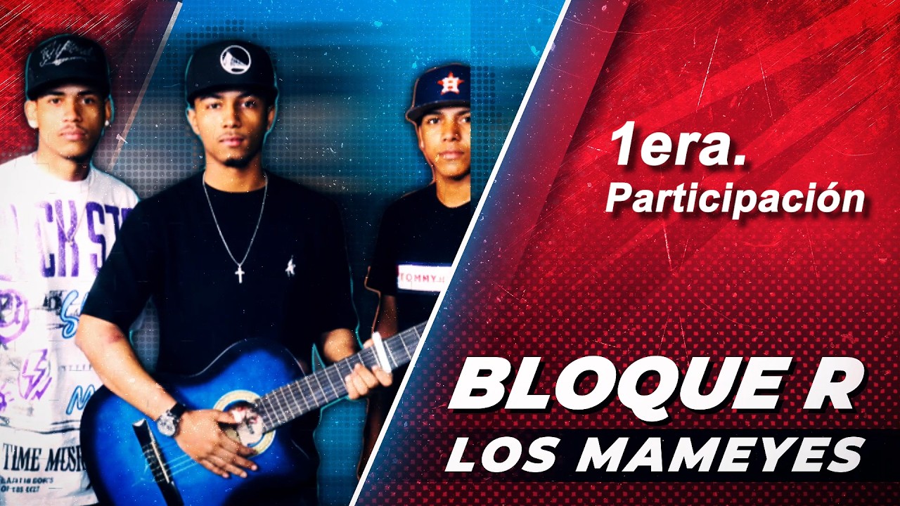 Primera participacion Bloque R, Los Mameyes