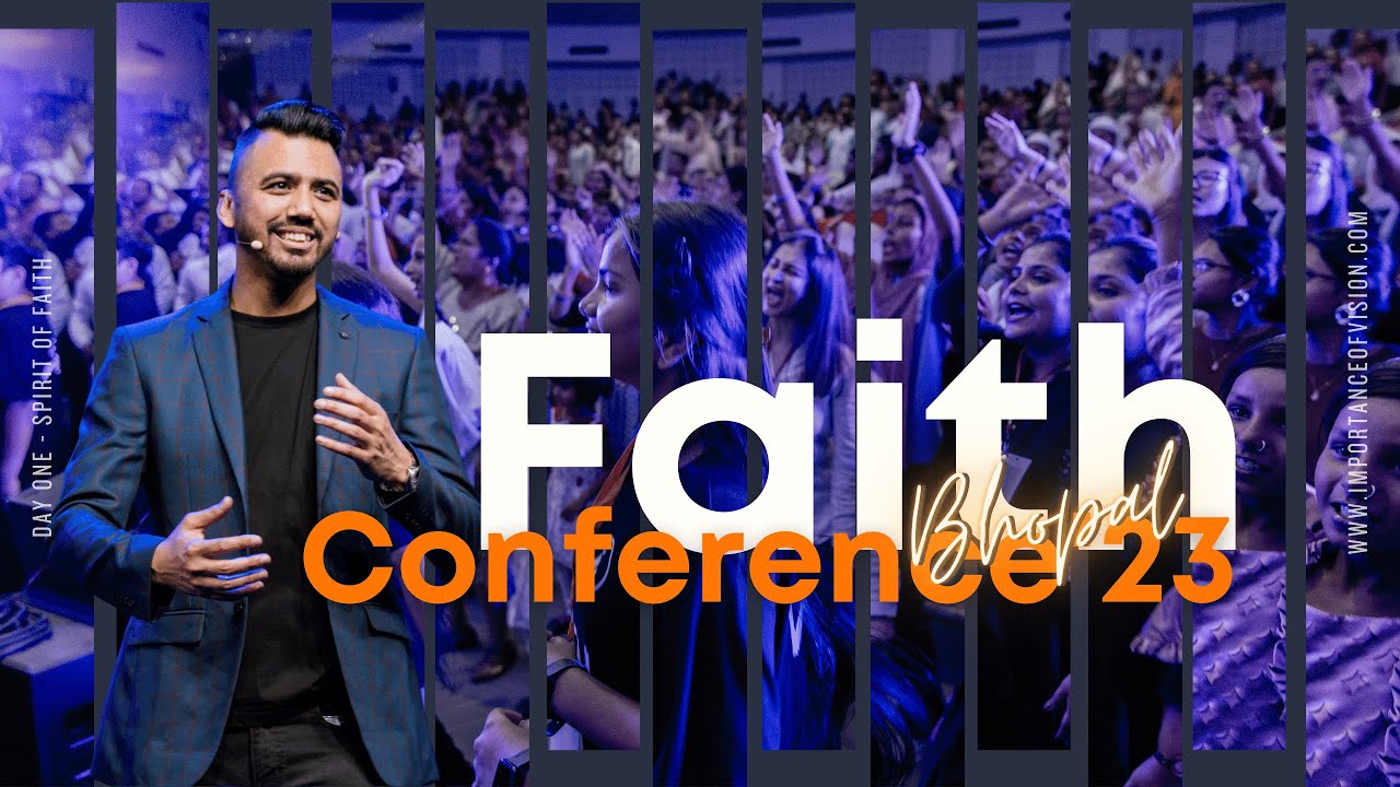 Spirit of Faith- Pastor Ankit Sajwan - faith Conference Bhopal - 12 May 2023