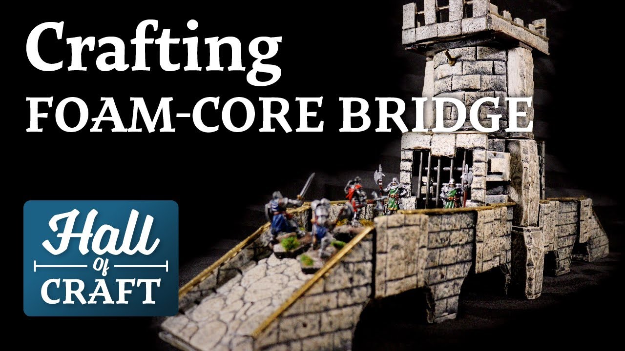 Modular Foam-Core City Bridge for DND and Pathfinder - Hall of Craft (EP 30)