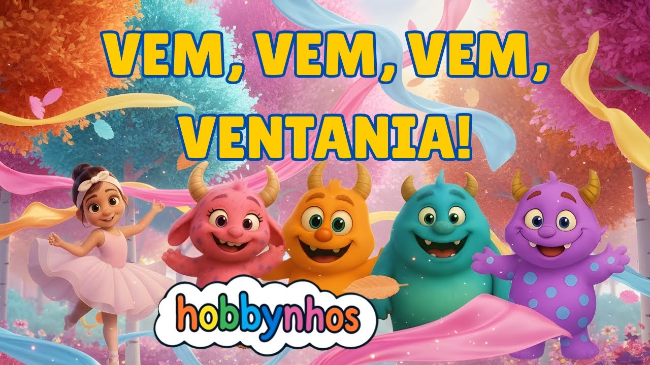 Vem, Vem, Ventania! l Música Infantil para Dançar e Brincar | Hobbynhos