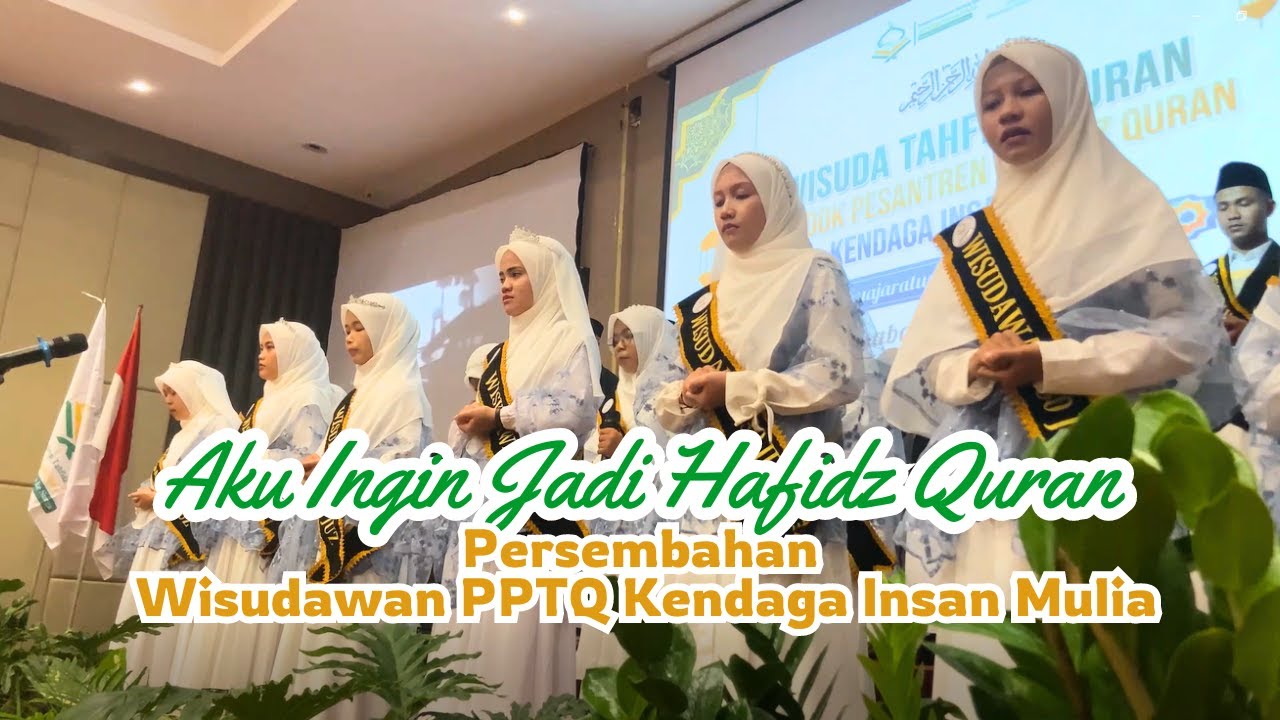 MENYENTUH HATI | "Aku Ingin Jadi Hafidz Quran" Persembahan Wisudawan PPTQ Kendaga Insan Mulia