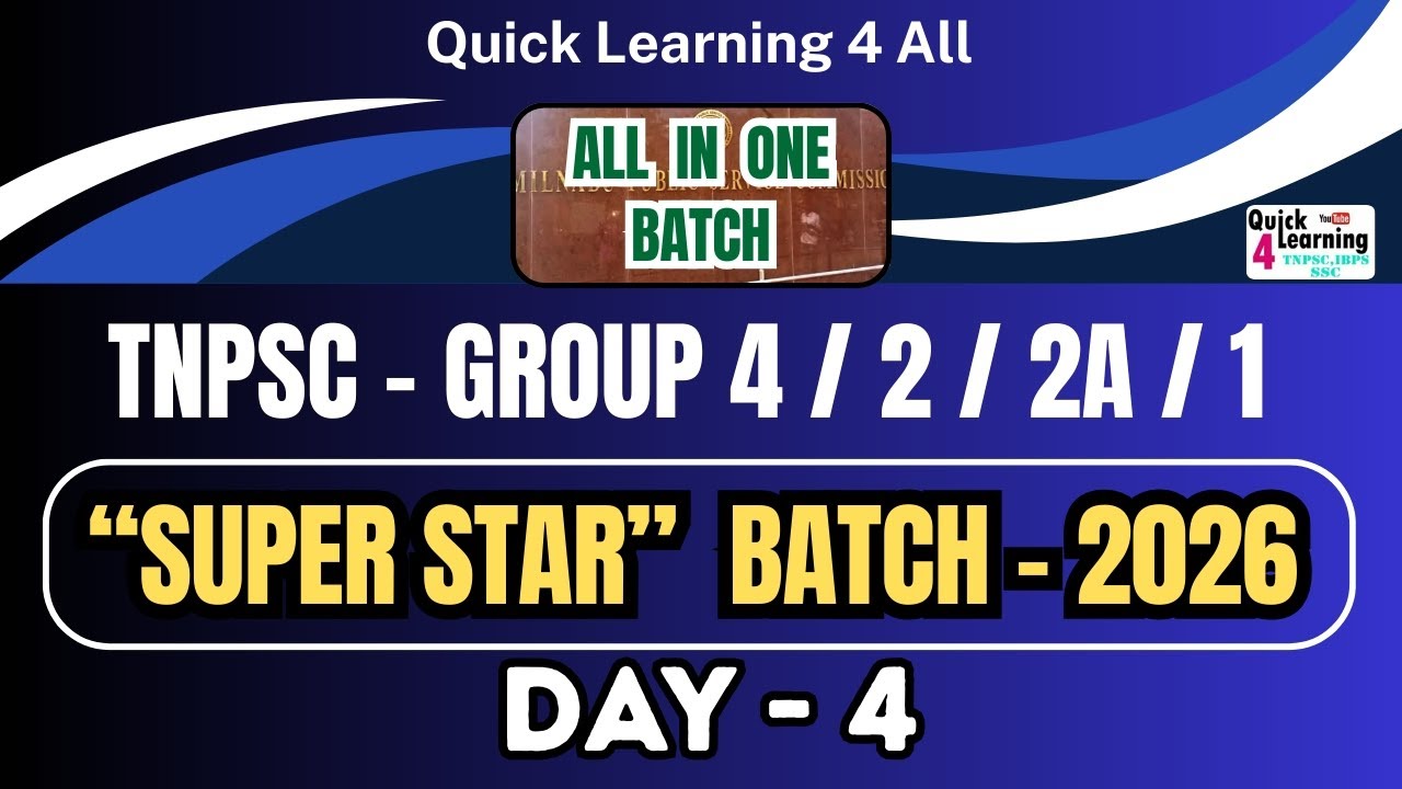 Day 4 | TNPSC 2026 Super Star Batch | Group 4 2 2A 1 | Quick Learning 4 All |