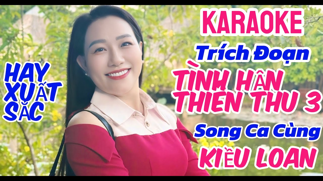 Karaoke Trích Đoạn Tình Hận Thiên Thu 3 Rất Hay Song Ca Cùng Kiều Loan