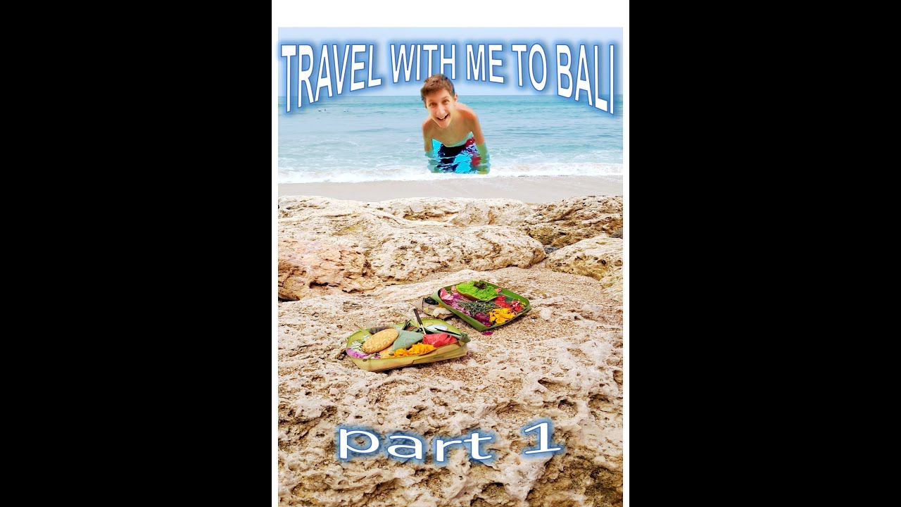 Travel with me to Bali - part 1 (#3)